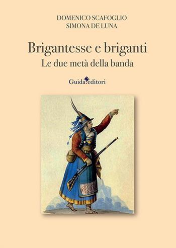 Brigantesse e briganti. Le due metà della banda - Domenico Scafoglio - Libro Guida 2023, Ateneo/Ricerca | Libraccio.it