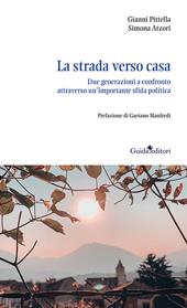 La strada verso casa. Due generazioni a confronto attraverso un'importante sfida politica