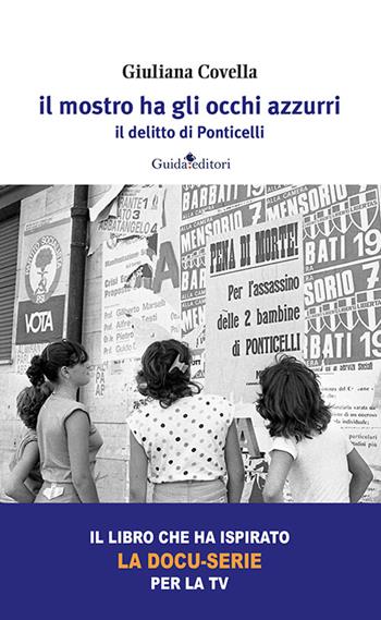 Il mostro ha gli occhi azzurri. il delitto di Ponticelli - Giuliana Covella - Libro Guida 2023, Lente d'ingrandimento | Libraccio.it