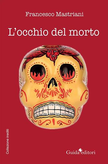 L'occhio del morto - Francesco Mastriani - Libro Guida 2023 | Libraccio.it
