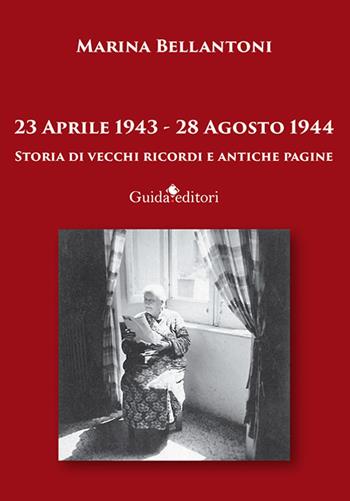 23 aprile 1943-28 agosto 1944. Storia di vecchi ricordi e antiche pagine - Marina Bellantoni - Libro Guida 2023, Ateneo/Ricerca | Libraccio.it