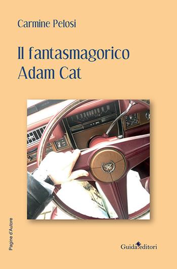 Il fantasmagorico Adam Cat - Carmine Pelosi - Libro Guida 2023, Pagine d'autore | Libraccio.it