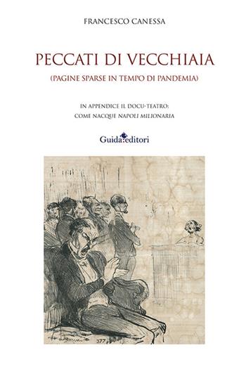 Peccati di vecchiaia. (Pagine sparse in tempo di pandemia) - Francesco Canessa - Libro Guida 2023, Pagine d'autore | Libraccio.it