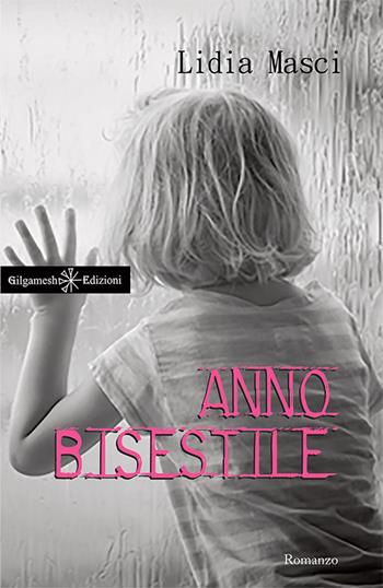 Anno bisestile. Con Libro in brossura - Lidia Masci - Libro Gilgamesh Edizioni 2016, Anunnaki. Narrativa | Libraccio.it