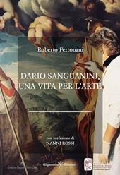 Dario Sanguanini, una vita per l'arte. Con Libro in brossura