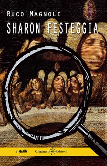 Sharon festeggia. Con Libro in brossura - Ruco Magnoli - Libro Gilgamesh Edizioni 2017, Anunnaki. Narrativa | Libraccio.it