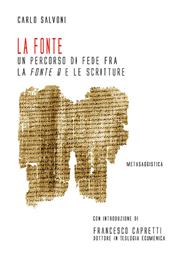 La fonte. Un percorso di fede fra la fonte Q e le Scritture. Con Libro in brossura