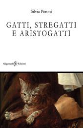 Gatti, stregatti e aristogatti. Con Libro in brossura