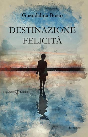 Destinazione felicità. Con Libro in brossura - Guendalina Bosio - Libro Gilgamesh Edizioni 2018, Anunnaki. Narrativa | Libraccio.it
