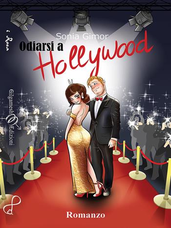 Odiarsi a Hollywood. Con Libro in brossura - Sonia Gimor - Libro Gilgamesh Edizioni 2019, Inanna | Libraccio.it