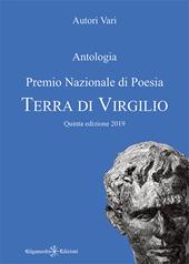 Antologia. Premio nazionale di poesia Terra di Virgilio. 5ª edizione. Ediz. integrale. Con Libro in brossura