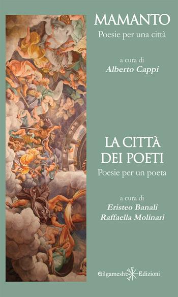 Mamanto. Poesie per una città-La città dei poeti. Poesie per un poeta. Con Libro in brossura - Alberto Cappi - Libro Gilgamesh Edizioni 2019, Ishtar. Poesia | Libraccio.it