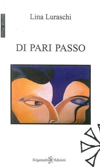 Di pari passo - Lina Luraschi - Libro Gilgamesh Edizioni 2019 | Libraccio.it