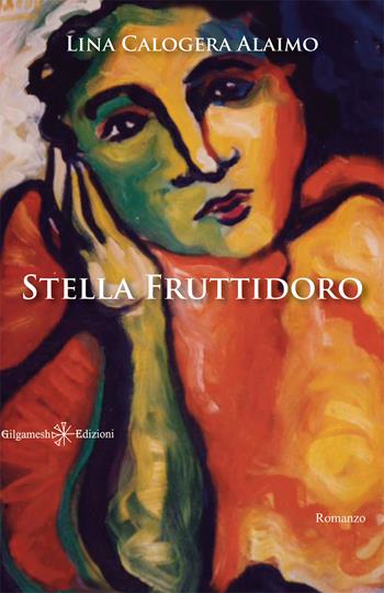 Stella Fruttidoro. Con Libro in brossura - Lina Calogera Alaimo - Libro Gilgamesh Edizioni 2020, Anunnaki. Narrativa | Libraccio.it