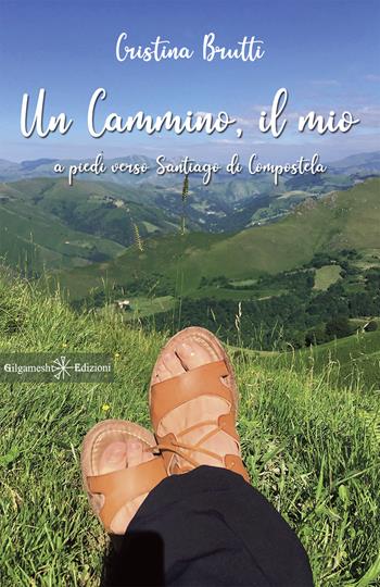 Un cammino, il mio. A piedi verso Santiago di Compostela. Con Libro in brossura - Cristina Brutti - Libro Gilgamesh Edizioni 2021, Anunnaki. Narrativa | Libraccio.it