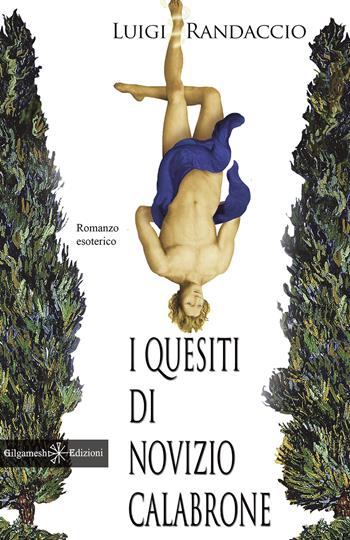 I quesiti di novizio Calabrone. Con Libro in brossura - Luigi Randaccio - Libro Gilgamesh Edizioni 2020, Anunnaki. Narrativa | Libraccio.it