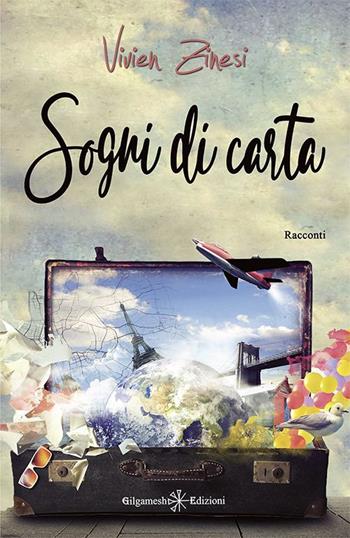 Sogni di carta - Vivien Zinesi - Libro Gilgamesh Edizioni 2021 | Libraccio.it