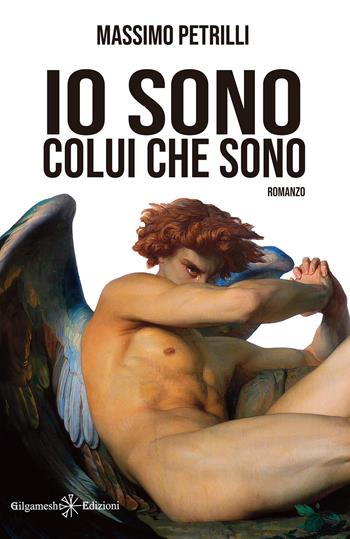 Io sono colui che sono. Con Libro in brossura - Massimo Petrilli - Libro Gilgamesh Edizioni 2021, Anunnaki. Narrativa | Libraccio.it