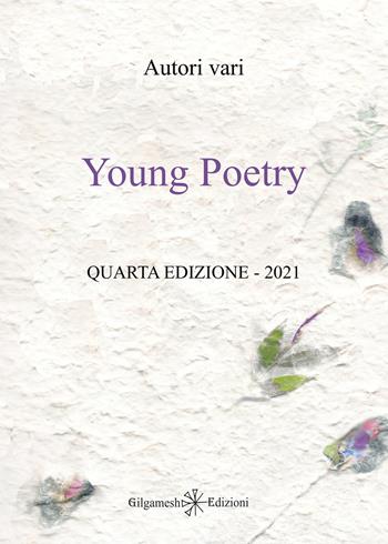 Young poetry. Con Libro in brossura  - Libro Gilgamesh Edizioni 2021, Ishtar. Poesia | Libraccio.it