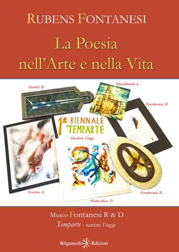 La poesia nell'arte e nella vita - Rubens Fontanesi - Libro Gilgamesh Edizioni 2021 | Libraccio.it