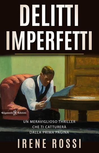Delitti imperfetti - Irene Rossi - Libro Gilgamesh Edizioni 2022, Anunnaki. Narrativa | Libraccio.it