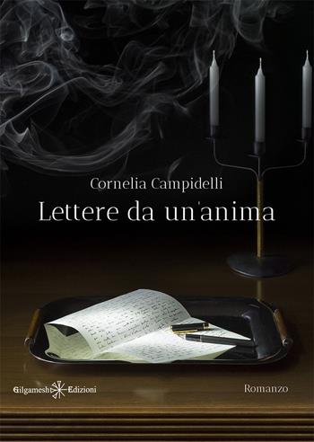 Lettere da un'anima - Cornelia Campidelli - Libro Gilgamesh Edizioni 2022, Anunnaki. Narrativa | Libraccio.it