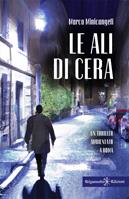 Le ali di cera - Marco Minicangeli - Libro Gilgamesh Edizioni 2023, Anunnaki. Narrativa | Libraccio.it
