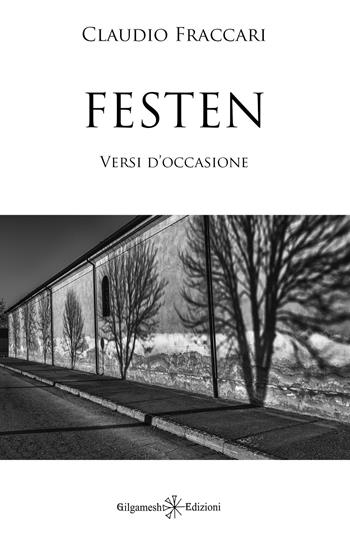 Festen. Versi d'occasione - Claudio Fraccari - Libro Gilgamesh Edizioni 2023, Ishtar. Poesia | Libraccio.it