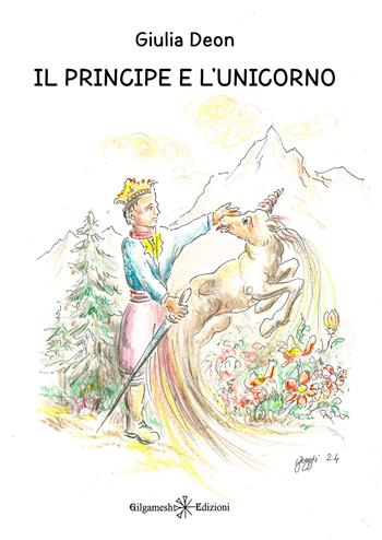 Il principe e l'unicorno. Ediz. italiana e francese - Giulia Deon - Libro Gilgamesh Edizioni 2024, AN. Libri per bambini e ragazzi | Libraccio.it