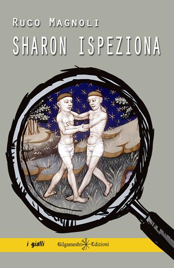 Sharon ispeziona - Ruco Magnoli - Libro Gilgamesh Edizioni 2024, Anunnaki. Narrativa | Libraccio.it