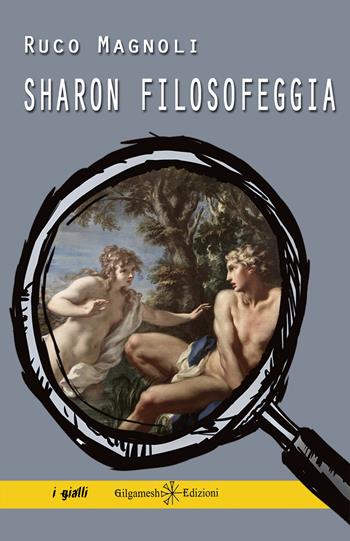 Sharon filosofeggia - Ruco Magnoli - Libro Gilgamesh Edizioni 2024, Anunnaki. Narrativa | Libraccio.it