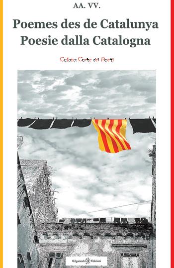 Poesie dalla Catalogna-Poemes des de Catalunya. Ediz. bilingue  - Libro Gilgamesh Edizioni 2026, Corte dei poeti | Libraccio.it