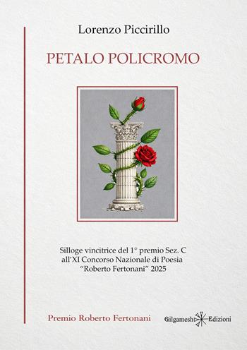 Petalo policromo - Lorenzo Piccirillo - Libro Gilgamesh Edizioni 2026, Ishtar. Poesia | Libraccio.it