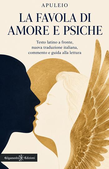 La favola di Amore e Psiche. Testo latino a fronte - Apuleio - Libro Gilgamesh Edizioni 2026, Geštinanna. Narrativa classica | Libraccio.it