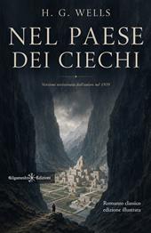 Nel paese dei ciechi. Ediz. illustrata
