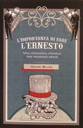 L'importanza di fare l'Ernesto. Una commedia frivola per persone serie