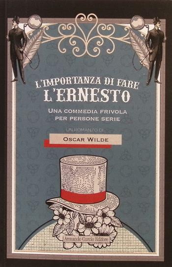 L'importanza di fare l'Ernesto. Una commedia frivola per persone serie - Oscar Wilde - Libro Curcio 2023, Curcio Young | Libraccio.it