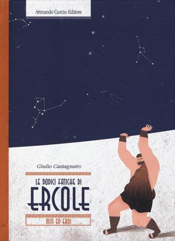 Le dodici fatiche di Ercole - Giulio Castagnaro - Libro Curcio 2014, Curcio Young | Libraccio.it