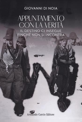 Appuntamento con la verità - Giovanni Di Noia - Libro Curcio 2024, Electi | Libraccio.it