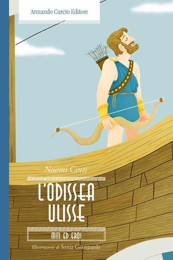 L'Odissea. Ulisse - Noemi Cinti - Libro Curcio 2023, Curcio Kids | Libraccio.it