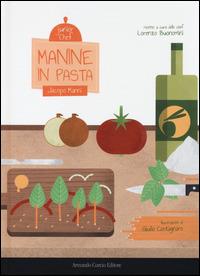 Manine in pasta - Jacopo Manni, Lorenzo Buonomini - Libro Curcio 2014, Curcio Kids | Libraccio.it