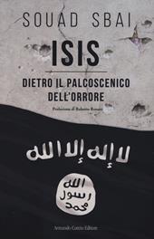 ISIS. Dietro il palcoscenico dell'orrore