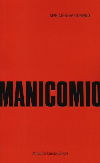 Manicomio - Mariateresa Fiumanò - Libro Curcio 2015 | Libraccio.it