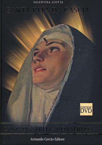 Santa Rita da Cascia. L'impossibile possibile. Con DVD - Valentina Leotta - Libro Curcio 2015, Tracce dal passato | Libraccio.it