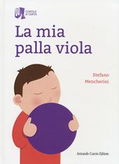 La mia palla viola. Ediz. illustrata