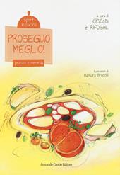 Proseguo meglio! Pranzo e merenda. Sport in cucina. Ediz. illustrata