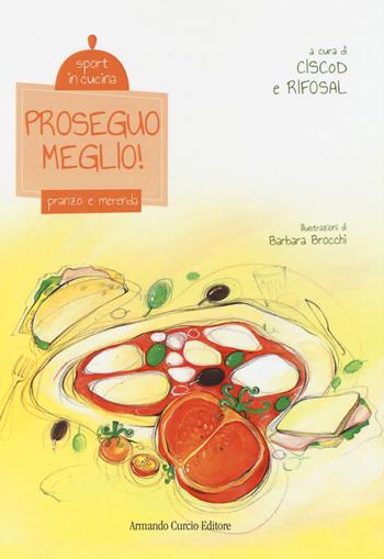 Proseguo meglio! Pranzo e merenda. Sport in cucina  - Libro Curcio 2015, Curcio Kids | Libraccio.it