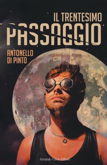 Il trentesimo passaggio - Antonello Di Pinto - Libro Curcio 2016, Electi | Libraccio.it