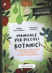 Manuale per piccoli botanici. Un divertente libro-gioco per approcciarsi al mondo delle piante