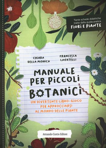 Manuale per piccoli botanici. Un divertente libro-gioco per approcciarsi al mondo delle piante - Chiara Della Monica - Libro Curcio 2023, Curcio Kids | Libraccio.it